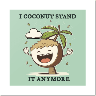 I Coconut Stand It Anymore Funny Pun Posters and Art